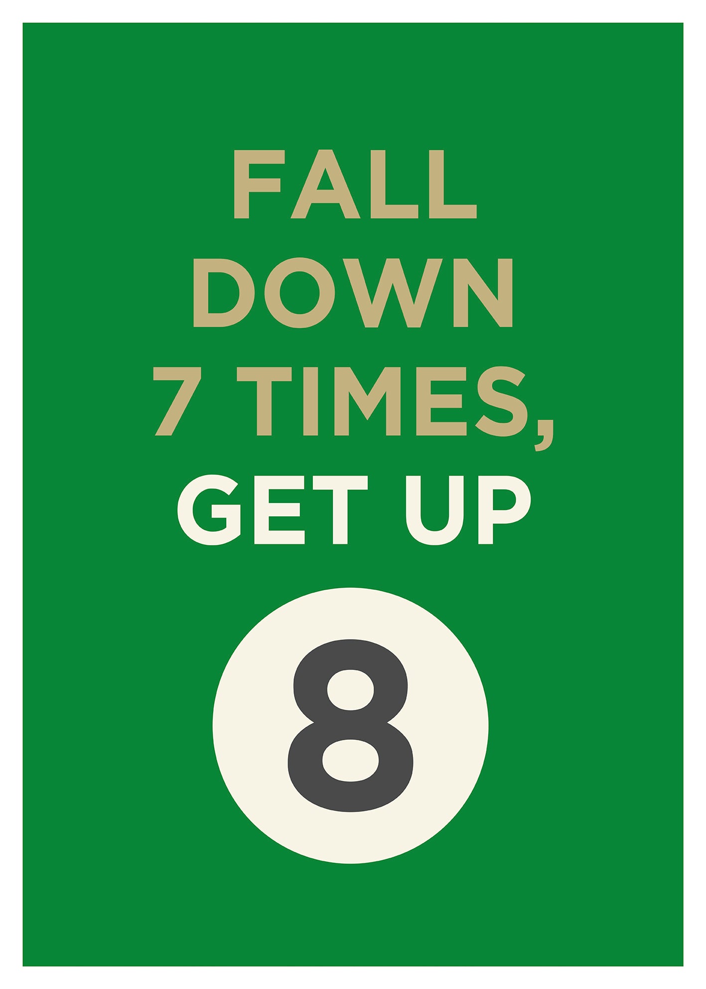 Fall Down 7, Get Up 8