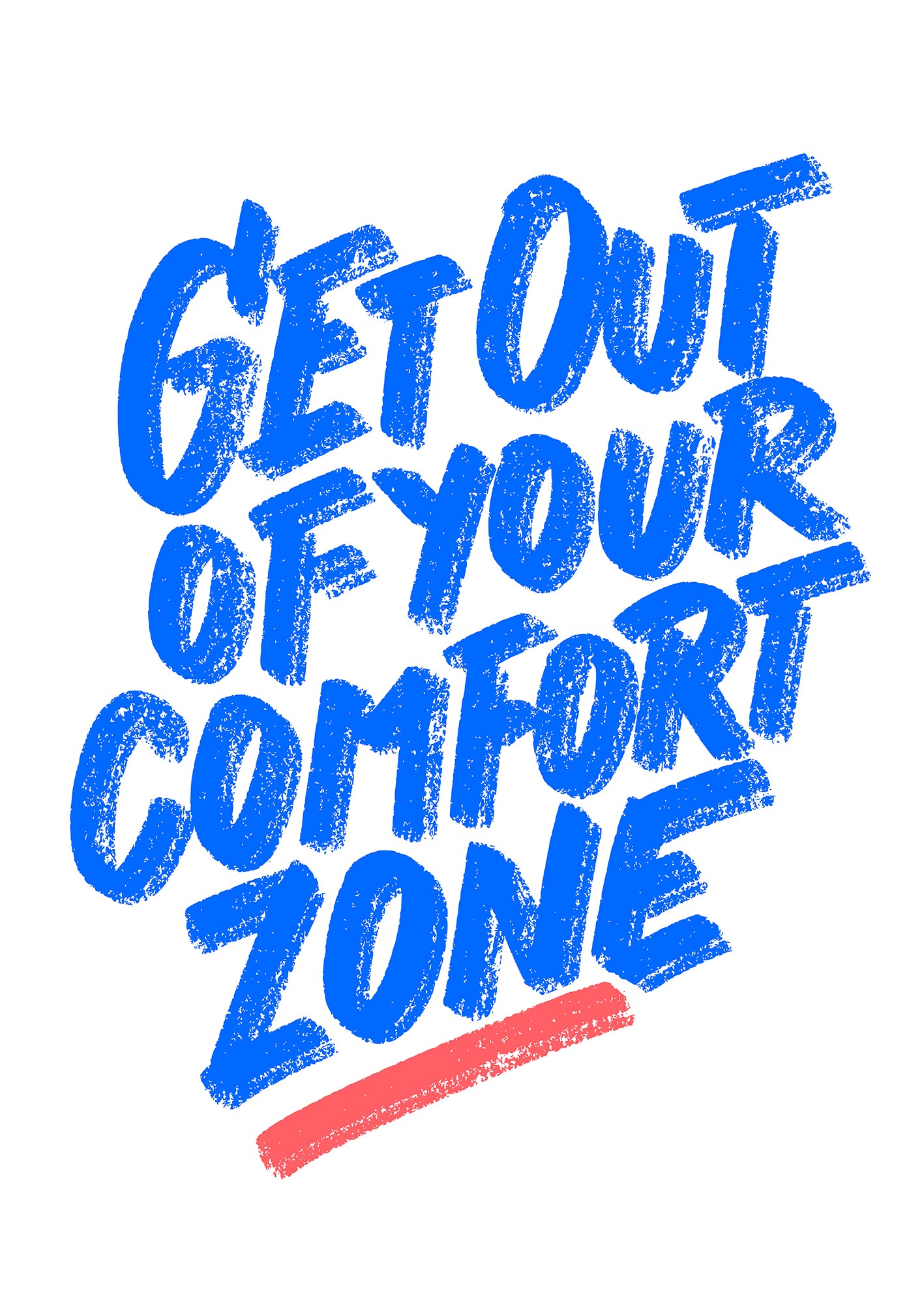 Get Out Of Your Comfort Zone