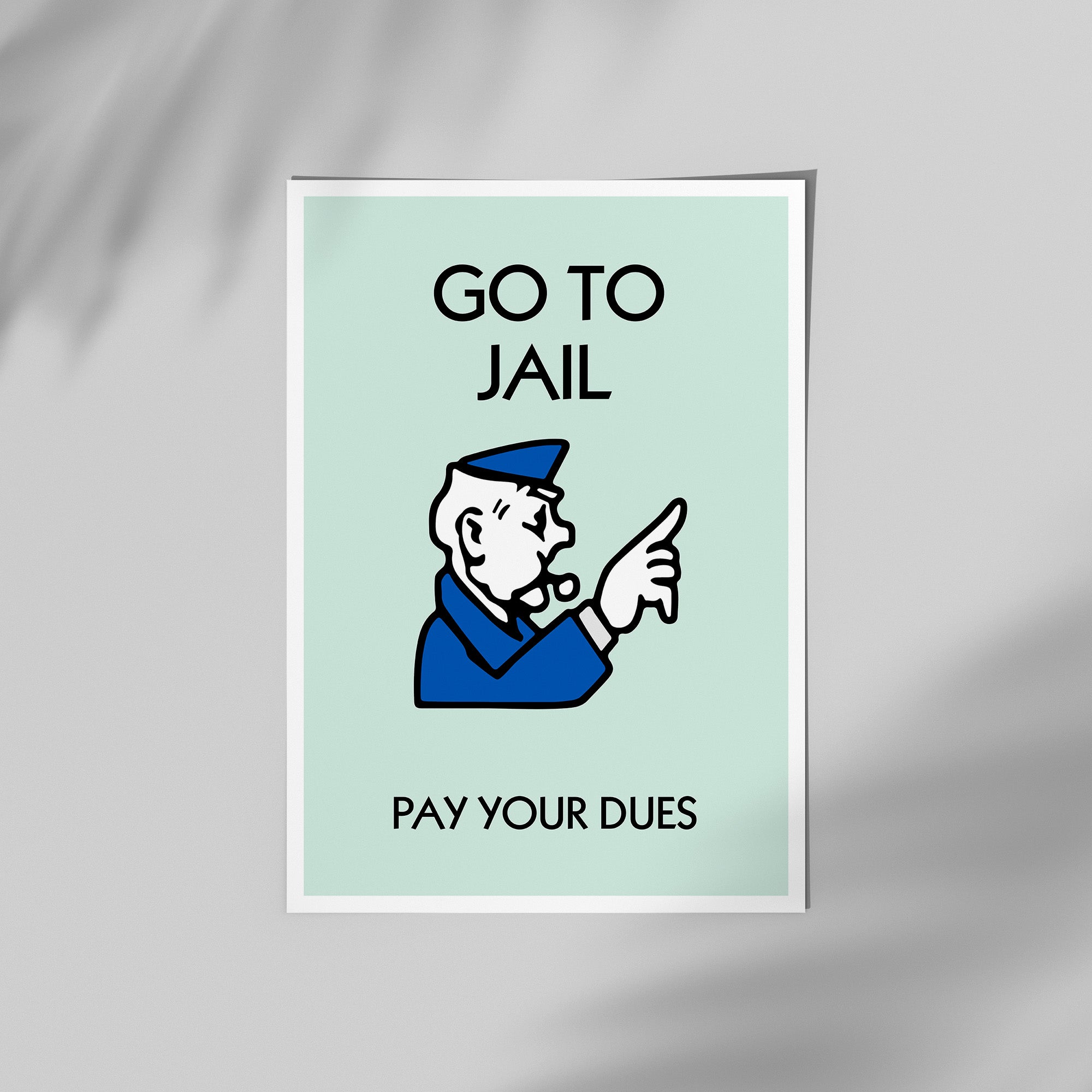 Go To Jail Pay Your Dues