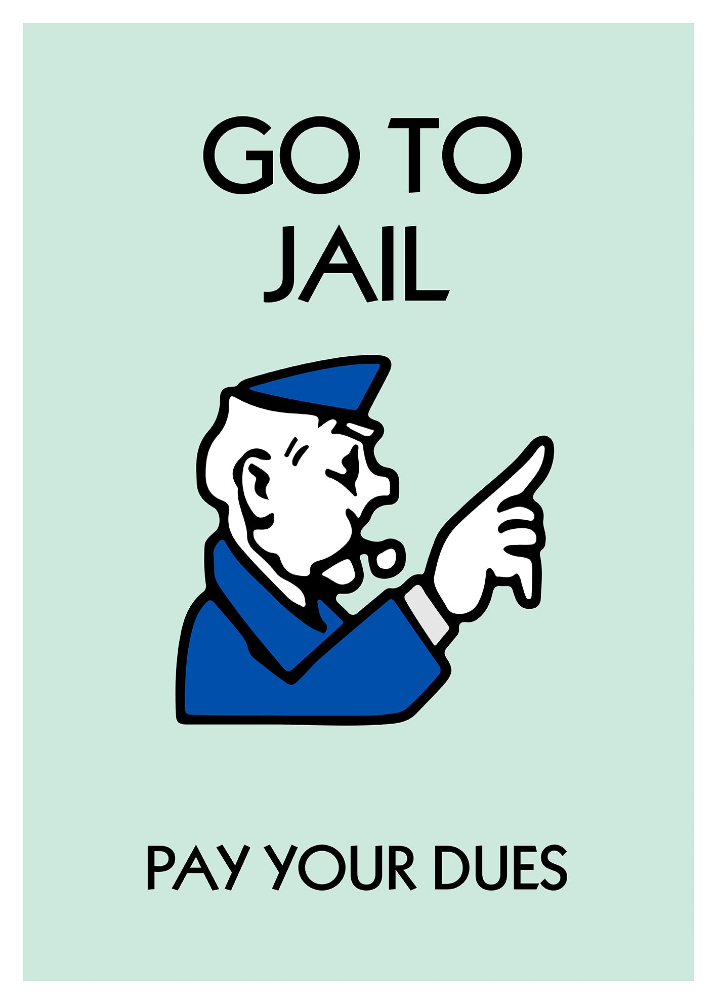 Go To Jail Pay Your Dues